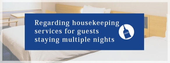 Regarding housekeeping services for guests staying multiple nights